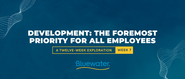 Development: The Foremost Priority for All Employees